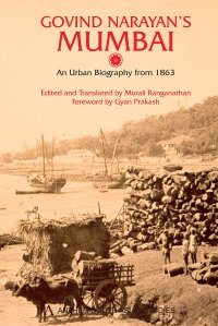 cover of the book Govind Narayan's Mumbai: An Urban Biography from 1863