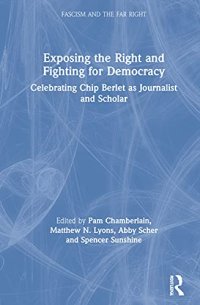 cover of the book Exposing the Right and Fighting for Democracy: Celebrating Chip Berlet as Journalist and Scholar