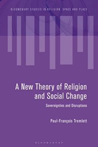 cover of the book Towards a New Theory of Religion and Social Change: Sovereignties and Disruptions