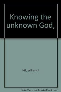 cover of the book Knowing the unknown God,