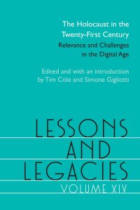 cover of the book Lessons and Legacies XIV: The Holocaust in the Twenty-First Century; Relevance and Challenges in the Digital Age