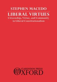 cover of the book Liberal Virtues: Citizenship, Virtue, and Community in Liberal Constitutionalism