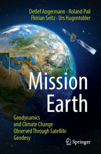 cover of the book Mission Earth : geodynamics and climate change observed through satellite geodesy