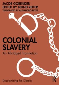 cover of the book Colonial Slavery: An Abridged Translation