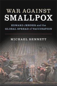 cover of the book War Against Smallpox: Edward Jenner And The Global Spread Of Vaccination