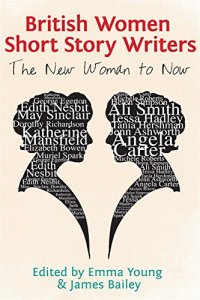 cover of the book British Women Short Story Writers: The New Woman to Now