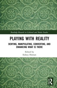 cover of the book Playing With Reality: Denying, Manipulating, Converting, and Enhancing What Is There