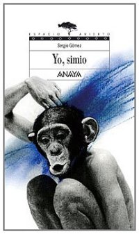 cover of the book Yo, simio (Libros Para Jóvenes - Espacio Abierto) (Spanish Edition)