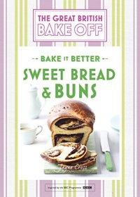 cover of the book Great British Bake Off – Bake it Better (No.7): Sweet Bread & Buns