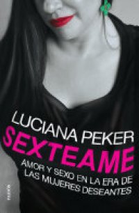 cover of the book Sexteame: Amor y sexo en la era de las mujeres deseantes