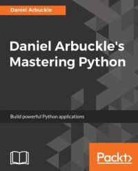 cover of the book Daniel Arbuckle's Mastering Python