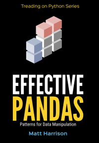 cover of the book Effective Pandas: Patterns for Data Manipulation (Treading on Python)