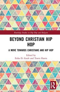 cover of the book Beyond Christian Hip Hop: A Move Towards Christians and Hip Hop