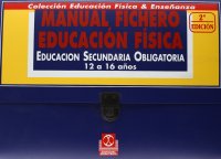 cover of the book Manual fichero educación física : Educación Secundaria Obligatoria (E.S.O). Vol. 6, Bloque 4 Expresión corporal ; Bloque 5 Actividades en el medio natural