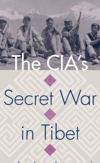 cover of the book The CIA's Secret War in Tibet