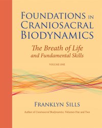 cover of the book Foundations in Craniosacral Biodynamics, Volume One