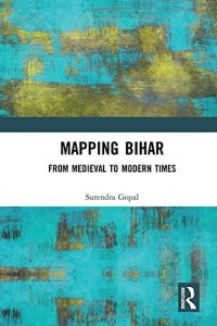 cover of the book Mapping Bihar: From Medieval to Modern Times