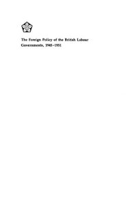 cover of the book The Foreign policy of the British Labour governments, 1945-1951