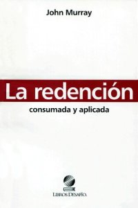 cover of the book La redención : consumada y aplicada