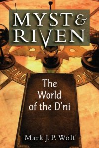 cover of the book MYST and RIVEN the WORLD of the D’NI