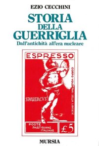 cover of the book Storia della guerriglia. Dall'antichità all'era nucleare