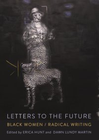 cover of the book Letters to the Future: Black Women/Radical Writing