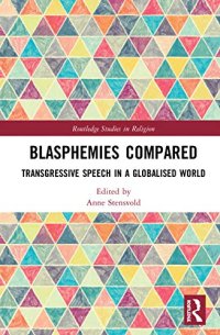 cover of the book Blasphemies Compared: Transgressive Speech in a Globalised World