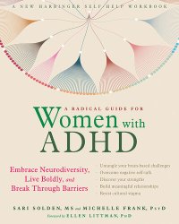 cover of the book A Radical Guide for Women with ADHD (Embrace Neurodiversity, Live Boldly, and Break Through Barriers)