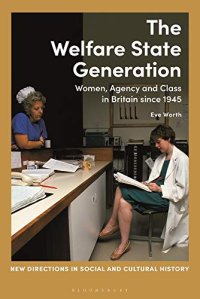 cover of the book The Welfare State Generation: Women, Agency and Class in Britain since 1945