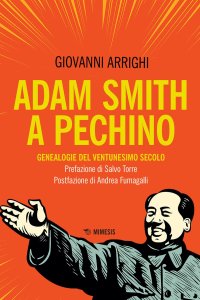 cover of the book Adam Smith a Pechino. Genealogie del ventunesimo secolo