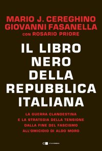 cover of the book Il libro nero della Repubblica italiana. La guerra clandestina e la strategia della tensione dalla fine del fascismo all'omicidio di Aldo Moro