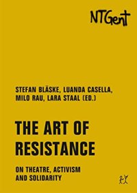 cover of the book The Art of Resistance: On Theatre, Activism and Solidarity