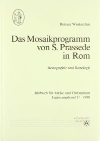 cover of the book Das Mosaikprogramm Von S. Prassede In Rom: Ikonographie und Ikonologie