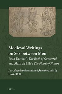 cover of the book Medieval Writings on Sex Between Men: Peter Damian's the Book of Gomorrah and Alain de Lille's the Plaint of Nature