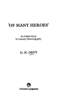 cover of the book "Of many heroes" : an Indian essay in literary historiography