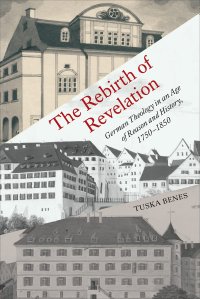 cover of the book The Rebirth of Revelation: German Theology in an Age of Reason and History, 1750-1850