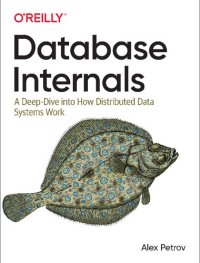 cover of the book Database Internals. A Deep Dive into How Distributed Data Systems Work