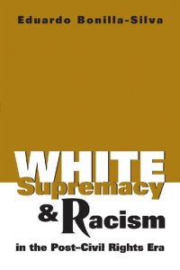 cover of the book White Supremacy and Racism in the Post-Civil Rights Era