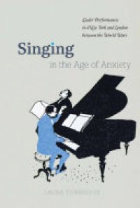 cover of the book Singing in the Age of Anxiety: Lieder Performances in New York and London between the World Wars