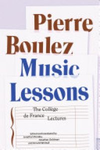 cover of the book Music Lessons: The Collège de France Lectures