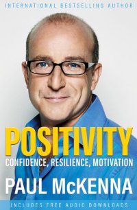 cover of the book Positivity: Optimism, Resilience, Confidence and Motivation