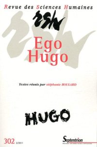 cover of the book Revue des Sciences Humaines, n°302/avril - juin 2011: Ego Hugo