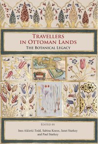 cover of the book Travellers in Ottoman Lands: The Botanical Legacy