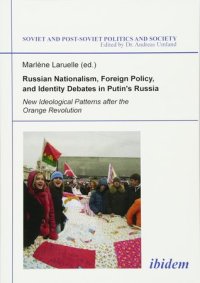 cover of the book Russian Nationalism, Foreign Policy and Identity Debates in Putin's Russia: New Ideological Patterns After the Orange Revolution