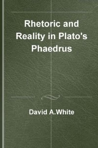 cover of the book Rhetoric and Reality in Plato's "Phaedrus"