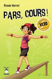 cover of the book Pars, cours ! Vero