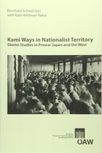 cover of the book Kami Ways in Nationalist Territory: Shinto Studies in Prewar Japan and the West