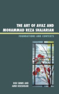 cover of the book The Art of Avaz and Mohammad Reza Shajarian: Foundations and Contexts