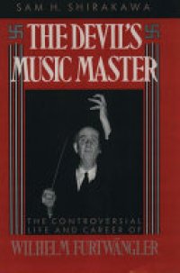 cover of the book The Devil's Music Master: The Controversial Life and Career of Wilhelm Furtwängler