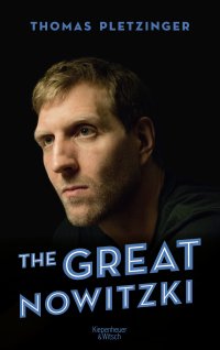 cover of the book The Great Nowitzki: Das außergewöhnliche Leben des großen deutschen Sportlers